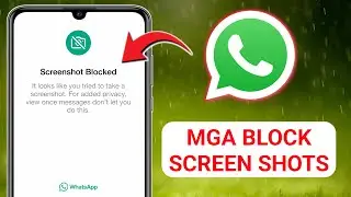 Paano I-block ang Mga Screenshot sa WhatsApp | View Once Feature Explained