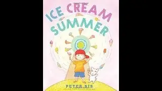 Ice Cream Summer  by Peter Sis