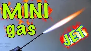 How to make a mini Gas-jet (up to 1000&ordm;C)