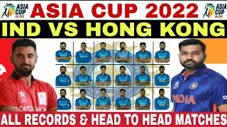 ASIA CUP 2022 INDIA VS HONG KONG PLAYING 11 & MATCH PREVIEW | INDIA VS HONG KONG ASIA CUP 2022