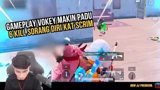 GAMEPLAY VOKEY MAKIN PADU !! 6 KILL SORANG DIRI KAT SCRIM