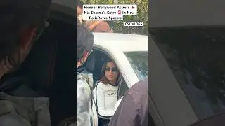 Famous Bollywood Actress Nia Sharma In New RollsRoyce Spectre #Shorts#India#car#bollywood