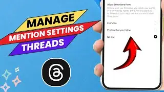 How to Manage Mention Settings on Threads - Easy Guide