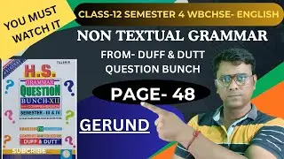 Duff and Dutt Page 48 Class 12 Semester 4 / Gerund Exercise Solution / WBCHSE