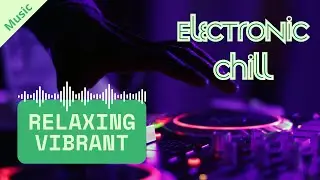 Electronic Chill Music ONE