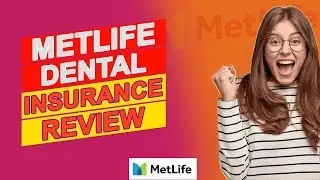 MetLife Dental Insurance Review - Pros & Cons Of MetLife Dental Insurance (An In-depth Review)