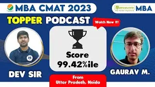 MBA CMAT 2023 - Topper Podcast | Gaurav | 99.42%ILE | Preparation Journey | CMAT Exam Experience