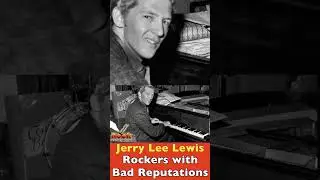 Big Rockstars with bad reputations &ndash; Jerry Lee Lewis