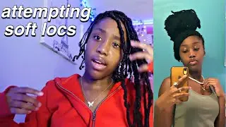 ATTEMPTING SOFT LOCS ON MY HAIR FOR THE FIRST TIME