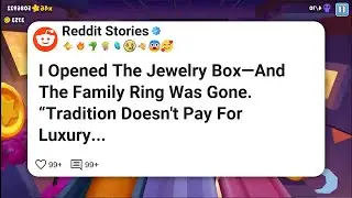 I Opened The Jewelry Box—And The Family Ring Was Gone. “Tradition Doesn’t Pay For Luxury #reddit 