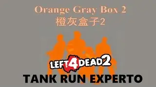 Left 4 Dead 2 - Tank Run Experto - Orange Gray Box 2.