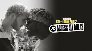 JD Access All Areas | The Road to KSI vs Logan Paul 2
