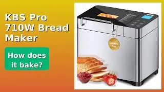 REVIEW (2025): KBS Pro 710W Bread Maker. Features.