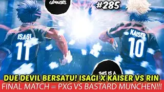 BLUE LOCK EPISODE 285 - ISAGI x KAISER VS ITOSHI RIN! SEMUA MASTER DIMANFAATKAN JINPACHI EGO!