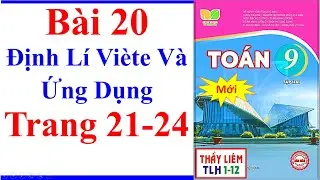 Toán Lớp 9 Bài 20 | Định Lí Viète Và Ứng Dụng | Trang 21 - 24 | Kết Nối Tri Thức | Tiết 1