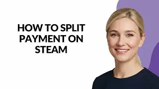 HOW TO SPLIT PAYMENT ON STEAM - Julia'sTutorials