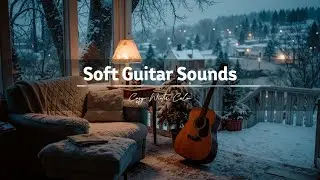Cozy Winter Guitar Music ~ Relaxing Acoustic Melodies for Snowfall & Chill Vibes