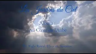 Aigle Royal, &Eacute;lyora & Auraline - Les Jardins du Ciel (Official Lyrics Video)