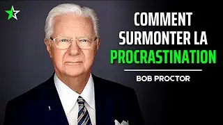IL TE SUFFIT D'UNE SEULE CHOSE ! Bob Proctor