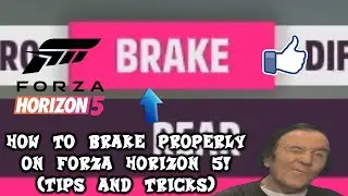 How to brake properly on Forza Horizon 5! (Tips and Tricks)