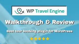 WP Travel Engine Plugin Review & Full Walkthrough (Build a Travel Booking Website with WordPress)