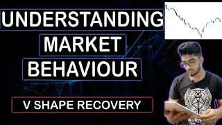 Understanding Market Behavior | V shape Recovery | EP 6