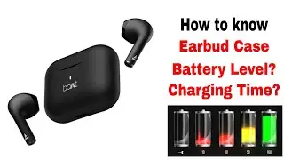 How To Know Battery Level & Charging Times for Your Boat Earbuds: Quick Guide