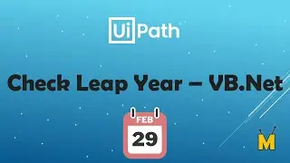 UiPath | Check Leap Year | How to check leap year in UiPath with VB.Net | Check year for 366 days