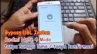 CARA CEPAT BYPASS UBL / UNLOCK BOOTLOADER REDMI NOTE 4 SNAPDRAGON