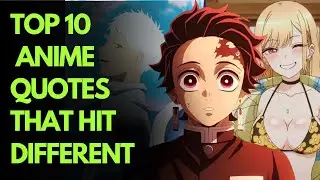 Top 10 Anime Quotes That Hit Different | Life Changing Wisdom