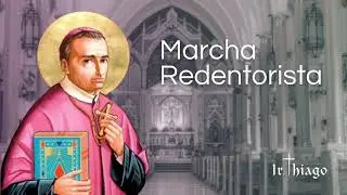 Marcha Redentorista | Missa Santo Afonso (Bonus Track)