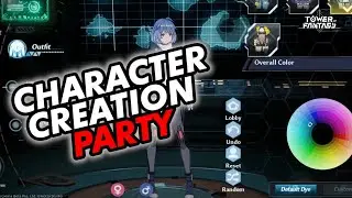 [Tower of Fantasy] Character Creation Party!
