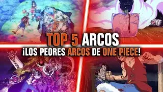Los 5 PEORES ARCOS de ONE PIECE