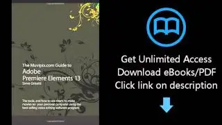 Download The Muvipix.com Guide to Adobe Premiere Elements 13: The tools, and how to use them, to PDF