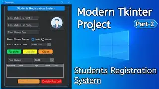 Custom Tkinter Students Registration System Project | Python Modern GUI Project | Part 2