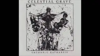 Celestial Grave - Chthonic Katharsis (Full Compilation, 2017)