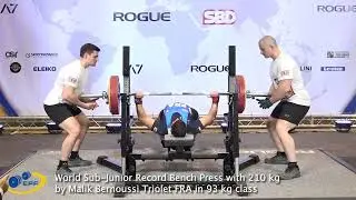 World Sub-Junior Record Bench Press with 210 kg by Malik Bernoussi Triolet FRA in 93 kg class