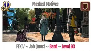 FFXIV Bard Level 63 Job Quest ~ Stormblood ~ Masked Motives