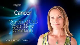 Cancer July 2025 - Carving Out Your New Creation