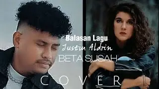 JUSTIN ALDRIN - BETA SUSAH - [COVER BALASAN ] #laguambon #justinaldrin #lagutimur 