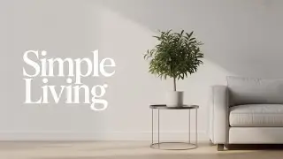 Minimalism for Beginners: How to Simplify Your Life