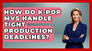 How Do K-Pop MVs Handle Tight Production Deadlines? - K Pop Heroes