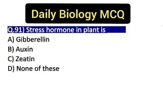Daily Biology MCQ Part 91 || Plant Hormone || Stress Hormone || Biology very important MCQ