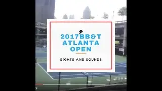 2017 BB&T Atlanta Open U.S. Open Series: Sights and Sounds Day 1