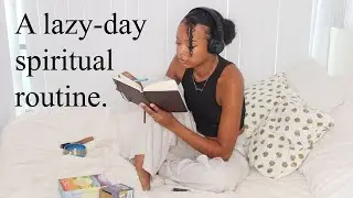 How I practice spirituality when I'm feeling lazy.