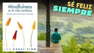 Donde quiera que vayas, ah&iacute; est&aacute;s - Mindfulness en la vida cotidiana por Jon Kabat-Zinn - Audiolibro