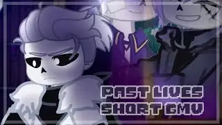 Past Lives //Crossmare Short GMV// AU Sanses
