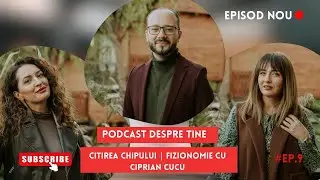 Citirea chipului | Fizionomie cu Ciprian Cucu