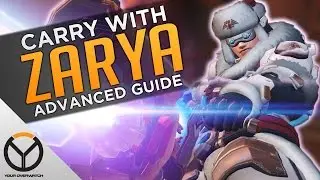 Overwatch: How To CARRY With Zarya - Advanced Guide