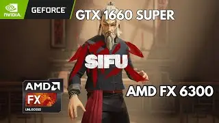 Sifu The Game Amd FX 6300 + GTX 1660 Super High Settings